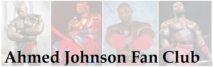 Ahmed Johnson Fan Club