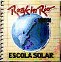 Somos participantes do concurso "Rock In Rio Escola Solar"!!!