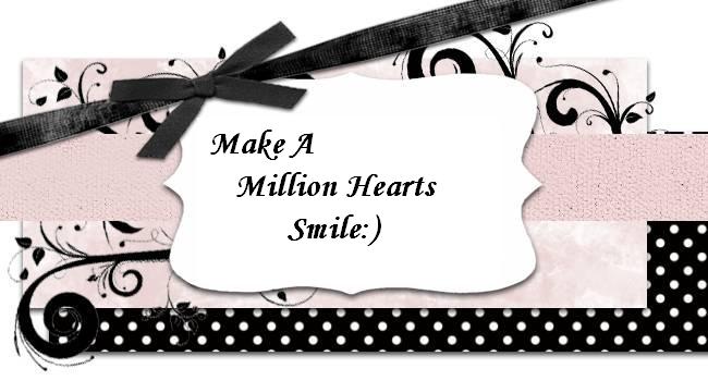 Make A Million Hearts Smile:)