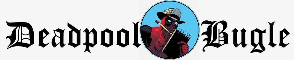 Deadpool Bugle