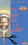 DIO NON HA LA BARBA