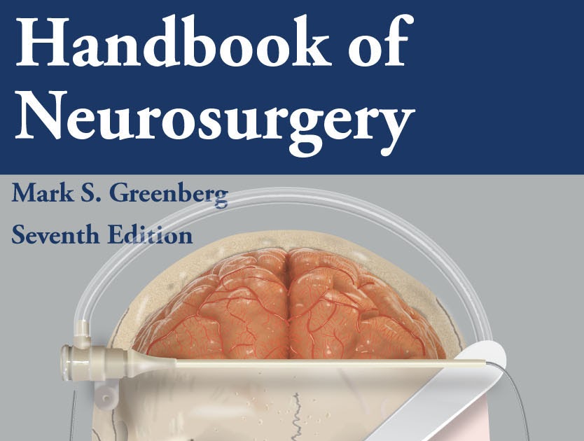 Handbook of Neurosurgery (Greenberg) Announcing the 7th Handbook of Neurosurgery (Greenberg) Announcing the 7th