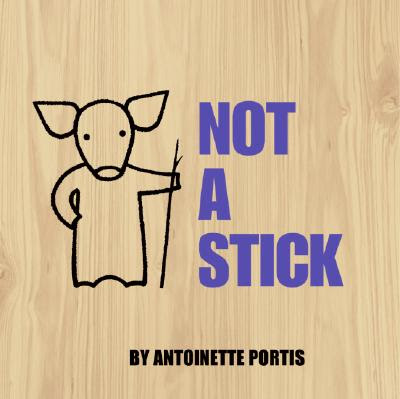 Not a Stick Antoinette Portis