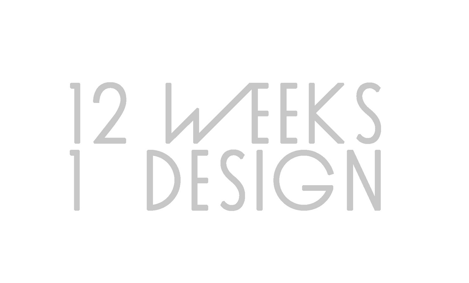 12 weeks 1 design