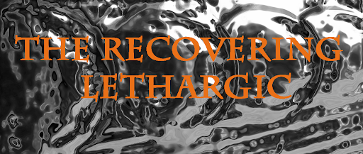 The Recovering Lethargic