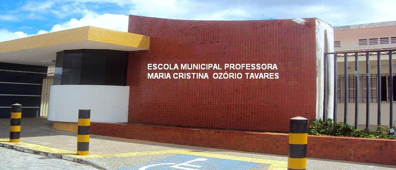 ESCOLA MUNICIPAL PROFª MARIA CRISTINA OZÓRIO TAVARES