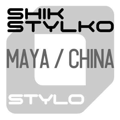 Shik Stylko - Maya China