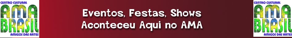Shows e Festas Promovidos no Espaço AMA Brasil