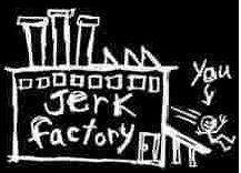 [jerk-factory.jpg]