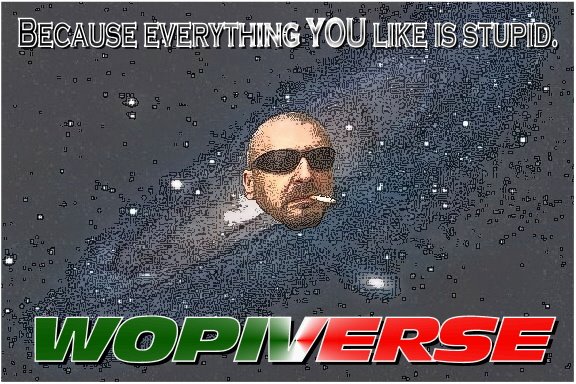 The Wop-iverse