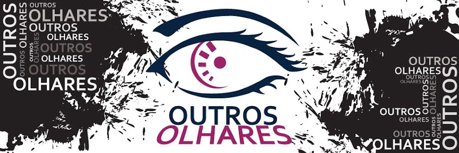 OUTROS OLHARES