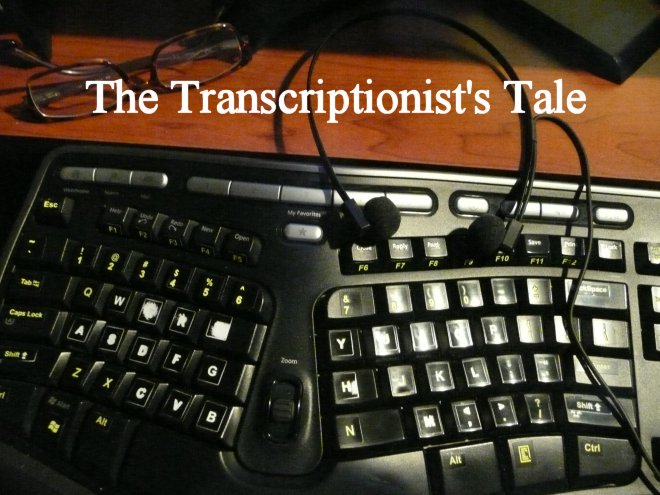 The Transcriptionist's Tale
