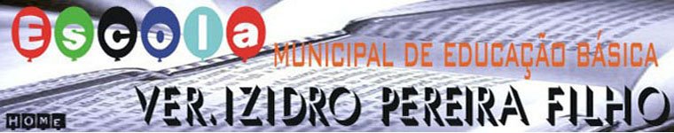 Escola Municipal de Educação Básica Ver. Izidro Pereira Filho