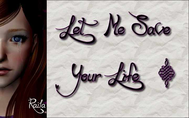 Let Me Save Your Life //