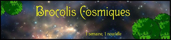 Brocolis cosmiques
