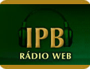 Ouça a IPB Rádio Web