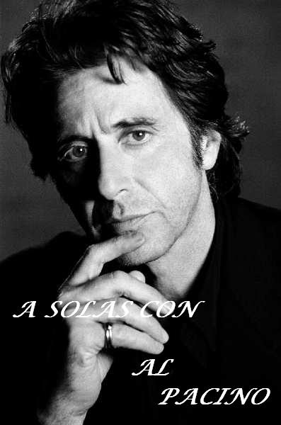 ♥A SOLAS CON AL PACINO♥