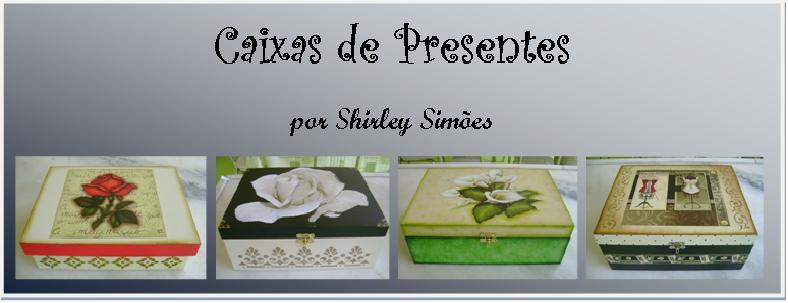 Caixas de Presentes por Shirley Simões