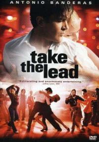 Take the Lead (2006) poster, Take the Lead (2006) imaginhe, Take the Lead (2006) images, Take the Lead (2006) cover