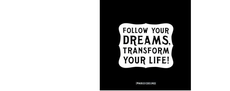 Live your dreams