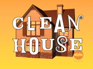 CLEAN HOUSE COMES TO