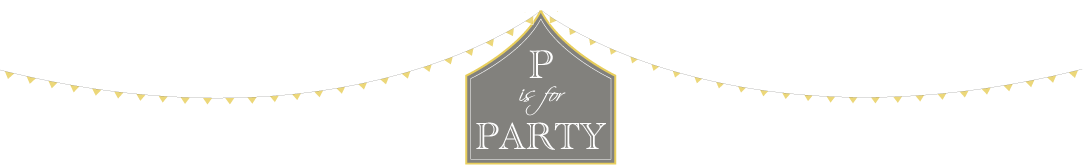 P is for Party