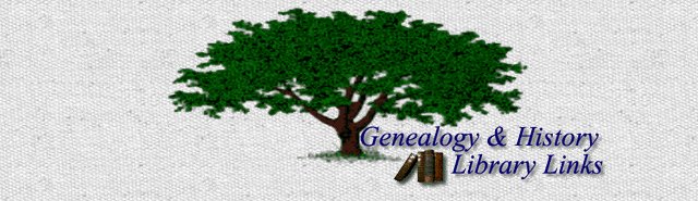 GENEALOGY/HISTORY LINKS LIBRARY