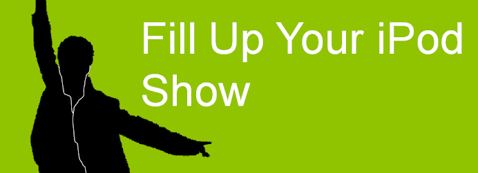 Fill Up Your iPod Show