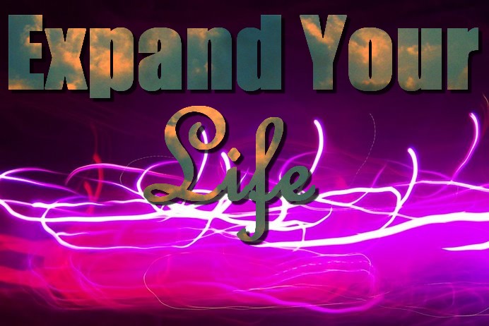 Expand Your Life