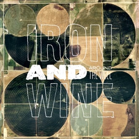 [iron-and-wine-around-the-well-album-art.jpg]
