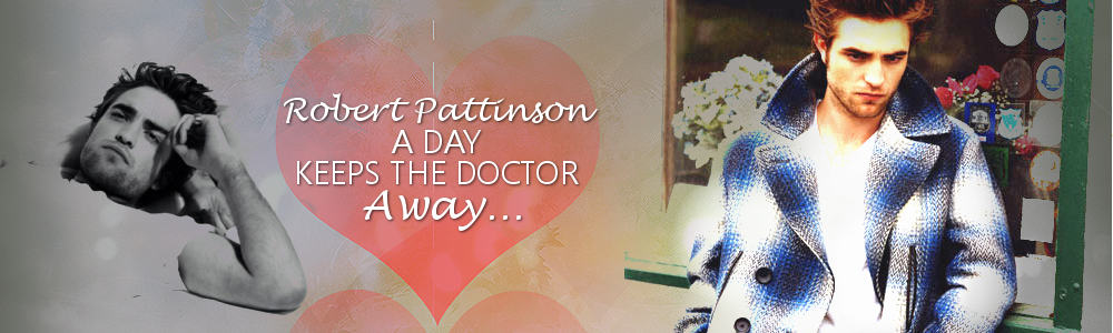 Robert Pattinson a Day Keeps the Dr. Away!