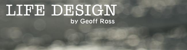 Life Design by Geoff Ross