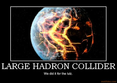 Large Hadron Collider Demotivational Poster 2