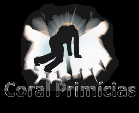 <i>♪Coral Primícias♫</i>