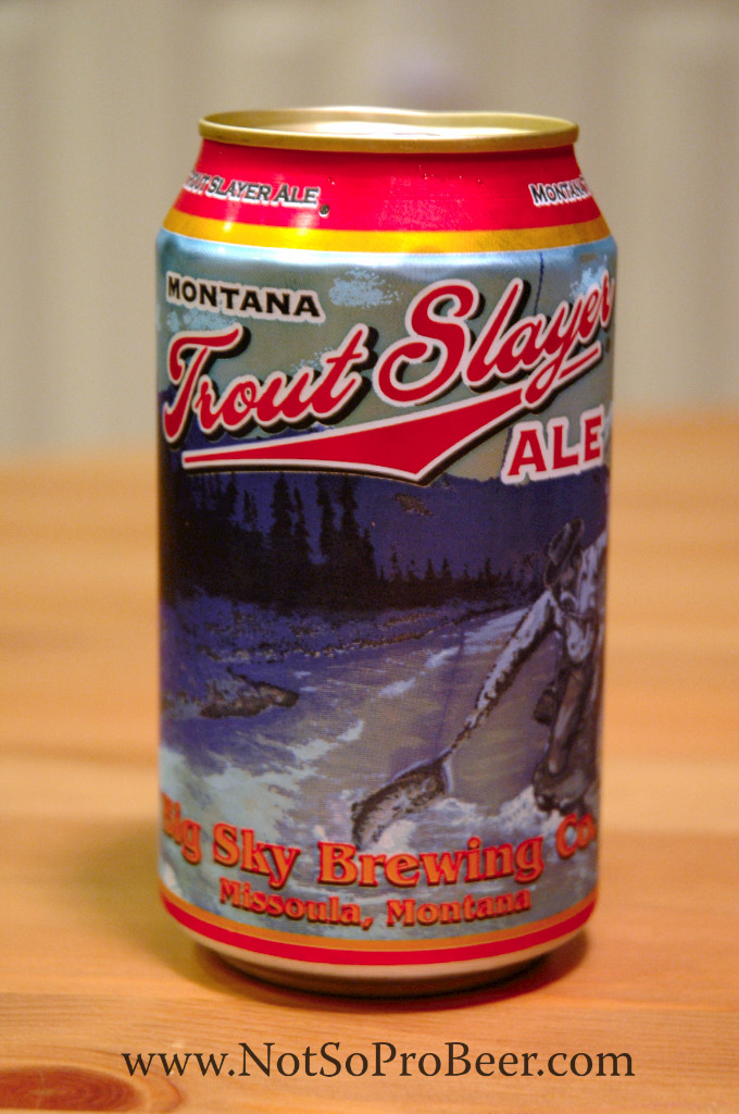 The Not So Professional Beer Blog Review Trout Slayer Ale, Big Sky Brewing