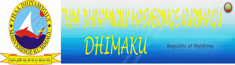 Welcome to the official blog of Thaa Dhiyamigily Masveringe Kurimagu (DHIMAKU)