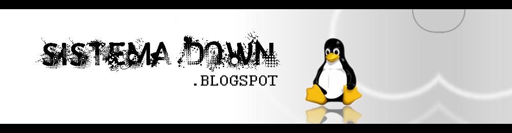 >> Sistema Down <<