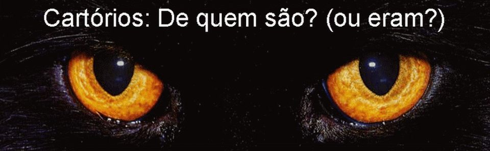 Cartórios: De quem são? (ou eram?)