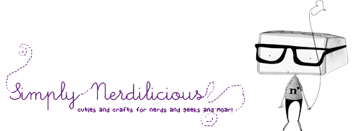 Simply Nerdilicious ›› nerdy cuties and crafts ♥