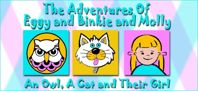 The Adventures Of Eggy, Binkie,  And Molly