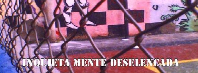 Inquieta Mente Deselencada