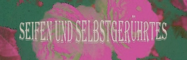 Seifen und Selbstgerührtes