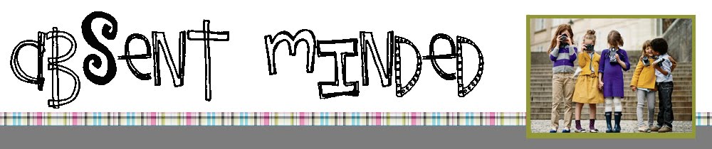 absent minded.