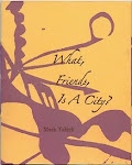 What, Friends, Is A City by Mark Yakich