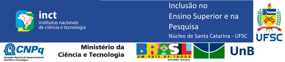 INCT de Inclusão no Ensino Superior e na Pesquisa - Núcleo de Santa Catarina