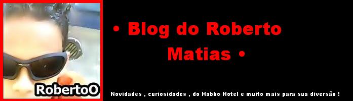 Blog do Roberto Matias