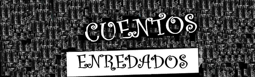 Cuentos Enredados...