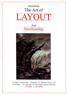 The Art of Layout and Storyboarding Mark Byrne