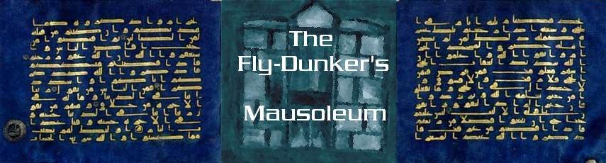 The Fly-Dunker's Mausoleum