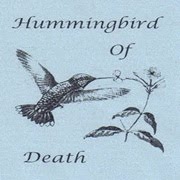 HUMMINGBIRD OF DEATH